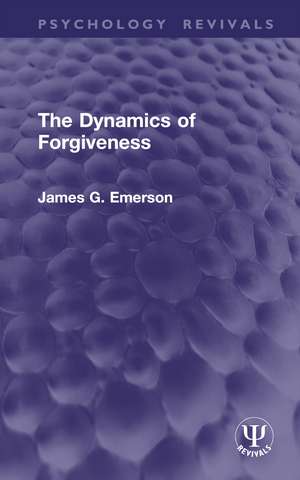 The Dynamics of Forgiveness de James G. Emerson