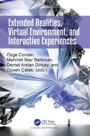 Extended Realities, Virtual Environment, and Interactive Experiences de Ozge Cordan