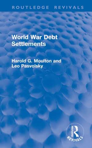 World War Debt Settlements de Harold G. Moulton