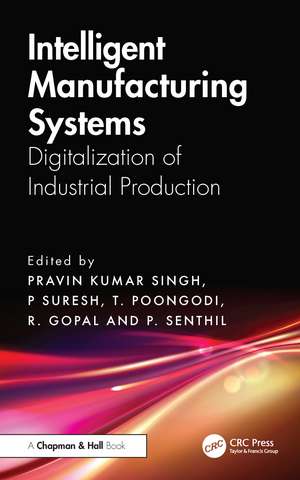 Intelligent Manufacturing Systems: Digitalization of Industrial Production de P Suresh