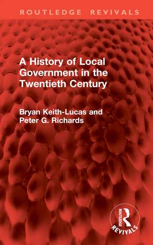 A History of Local Government in the Twentieth Century de Bryan Keith-Lucas