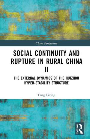 Social Continuity and Rupture in Rural China II: The External Dynamics of the Huizhou Hyper-stability Structure de Tang Lixing