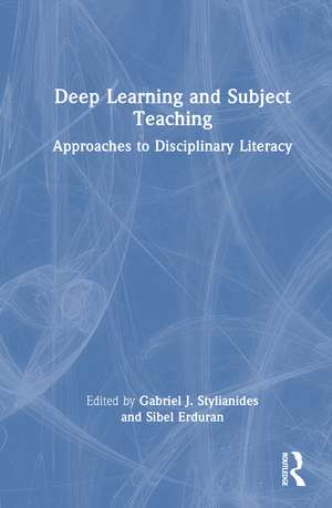 Deep Learning and Subject Teaching: Approaches to Disciplinary Literacy de Gabriel J. Stylianides