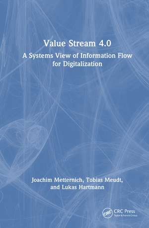 Value Stream 4.0: A Systems View of Information Flow for Digitalization de Joachim Metternich