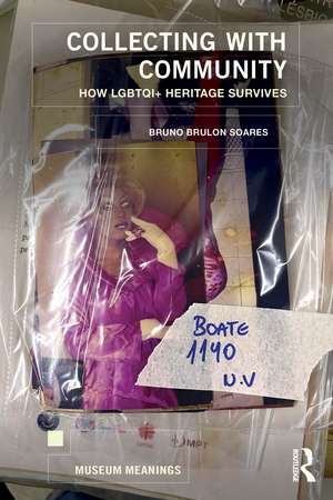 Collecting with Community: How LGBTQI+ Heritage Survives de Bruno Burlon Soares