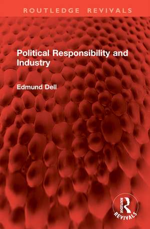 Political Responsibility and Industry de Edmund Dell