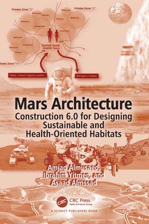 Mars Architecture: Construction 6.0 for Designing Sustainable and Health-Oriented Habitats de Amjad Almusaed