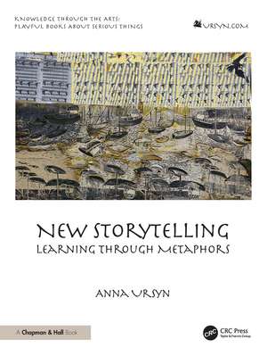 New Storytelling: Learning through Metaphors de Anna Ursyn