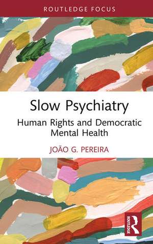 Slow Psychiatry de Joao G Pereira