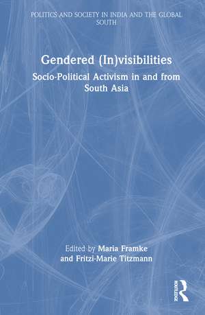 Gendered (In)visibilities: Socio-Political Activism in and from South Asia de Maria Framke