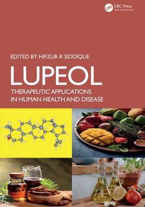 Lupeol: Therapeutic Applications in Human Health and Disease de Hifzur R Siddique