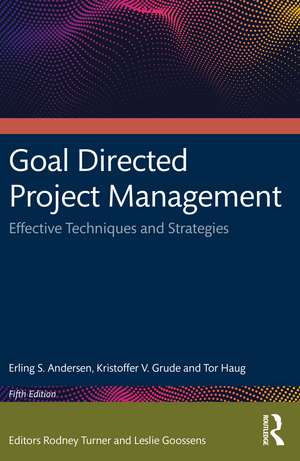 Goal Directed Project Management: Effective Techniques and Strategies de Erling S. Andersen