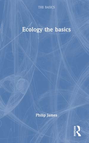Ecology the basics de Philip James