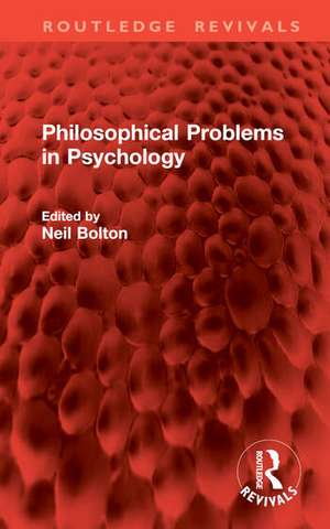 Philosophical Problems in Psychology de Neil Bolton