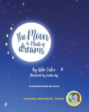 The Moon is Made of Dreams. Dual-language Book. Bilingual English-Spanish. de Kike Calvo