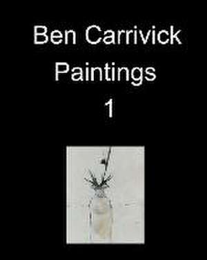 Ben Carrivick Paintings book 1 de Benjamin Carrivick