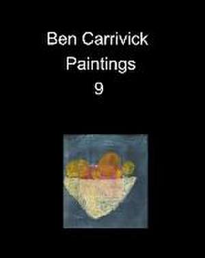 Carrivick, B: Ben Carrivick Paintings 9