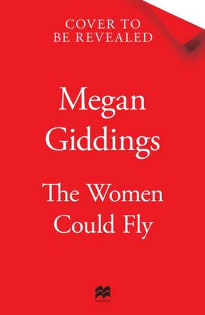 The Women Could Fly de Megan Giddings