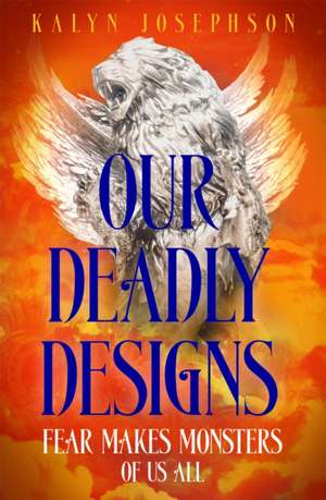 Our Deadly Designs de Kalyn Josephson