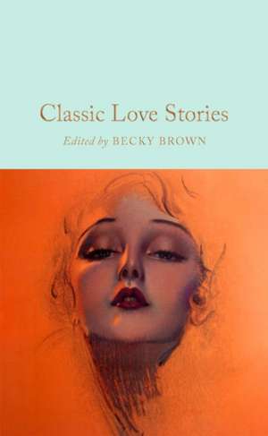 Classic Love Stories de Becky Brown