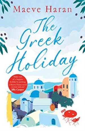 Haran, M: The Greek Holiday de Maeve Haran