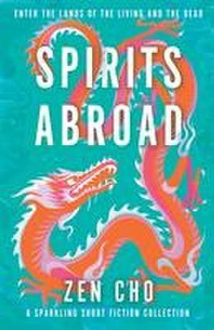 Spirits Abroad de Zen Cho