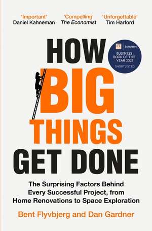 How Big Things Get Done de Bent Flyvbjerg