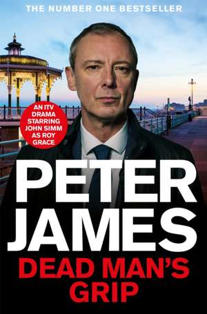 Dead Man's Grip de Peter James