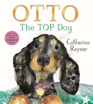 Otto The Top Dog de Catherine Rayner