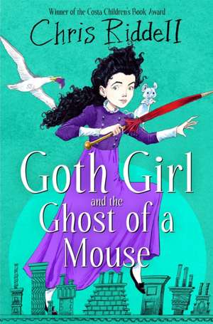 Goth Girl and the Ghost of a Mouse de Chris Riddell