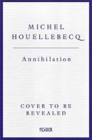 Annihilation de Michel Houellebecq