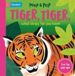 Tiger, Tiger, What Stripy Fur You Have! de Campbell Books