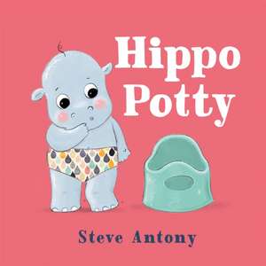 Hippo Potty de Steve Antony