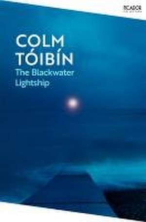 The Blackwater Lightship de Colm Toibin