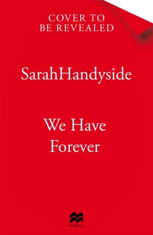 We Have Forever de Sarah Handyside