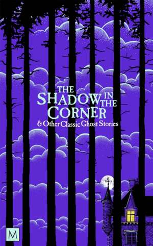 The Shadow in the Corner & Other Classic Ghost Stories de Marcus Clapham