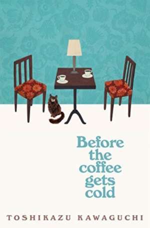 Before the Coffee Gets Cold de Toshikazu Kawaguchi