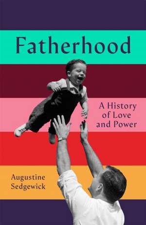 Fatherhood de Augustine Sedgewick