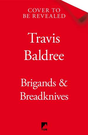 Brigands & Breadknives de Travis Baldree