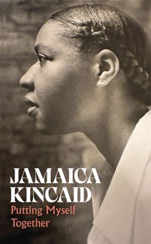 Putting Myself Together de Jamaica Kincaid