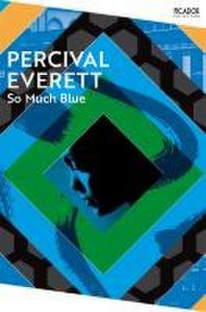 So Much Blue de Percival Everett