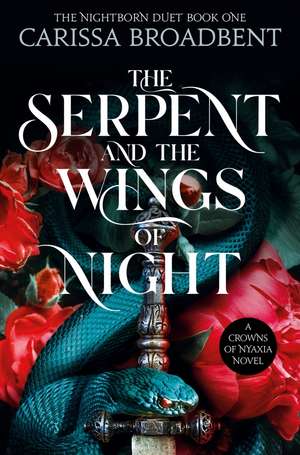 The Serpent and the Wings of Night de Carissa Broadbent