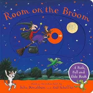 Room on the Broom: A Push, Pull and Slide Book de Julia Donaldson