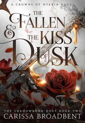 The Fallen and the Kiss of Dusk de Carissa Broadbent