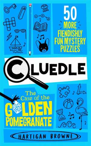 Cluedle - The Case of the Golden Pomegranate de Hartigan Browne