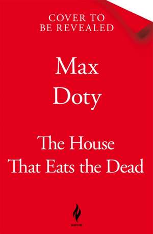 House That Eats the Dead de Max Doty