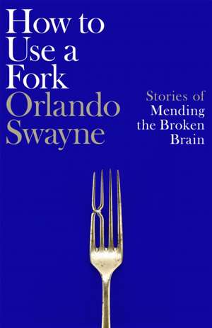 How to Use a Fork de Orlando Swayne