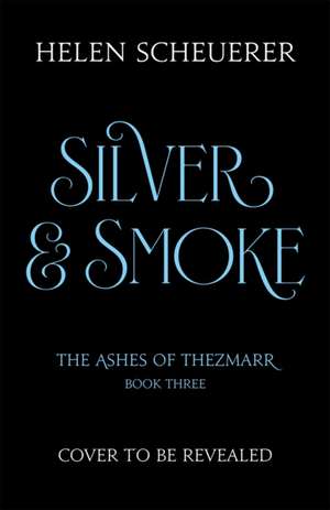 Silver & Smoke de Helen Scheuerer