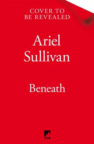 Beneath de Ariel Sullivan