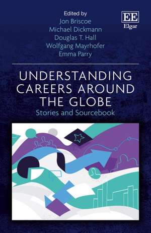 Understanding Careers Around the Globe – Stories and Sourcebook de Jon Briscoe